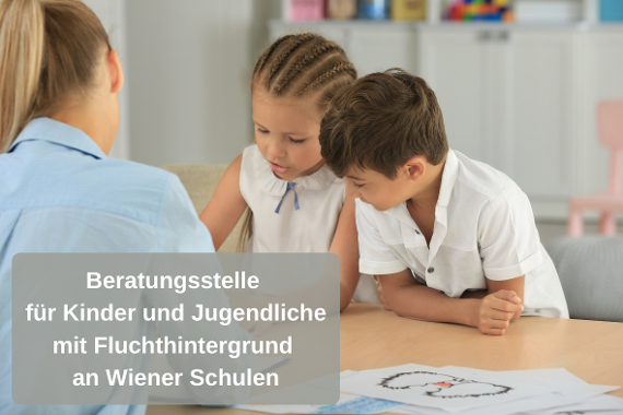 Beratungsstelle für Kinder und Jugendliche mit Fluchthintergrund an Wiener Schulen